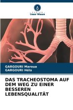 DAS TRACHEOSTOMA AUF DEM WEG ZU EINER BESSEREN LEBENSQUALITÄT