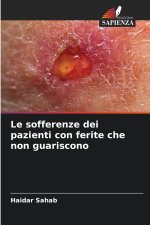 Le sofferenze dei pazienti con ferite che non guariscono