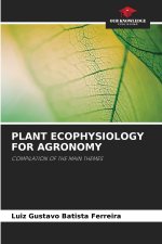 PLANT ECOPHYSIOLOGY FOR AGRONOMY