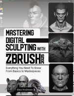 Mastering Digital Sculpting with ZBrush 2025