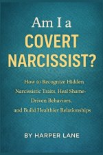 Am I a Covert Narcissist?