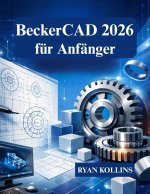 BeckerCAD 2026 für Anfänger