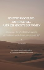 Ich Weiß Nicht Wo Du Hingehst... Aber Ich Möchte Dir Folgen