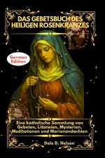 DAS GEBETSBUCH DES HEILIGEN ROSENKRANZES