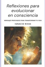 REFLEXIONES PARA EVOLUCIONAR EN CONSCIENCIA