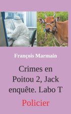 Crimes en Poitou 2, Jack enquête. Labo T