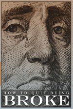 How to Quit Being Broke