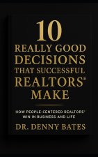 10 Really Good Decisions That Successful REALTORS® Make