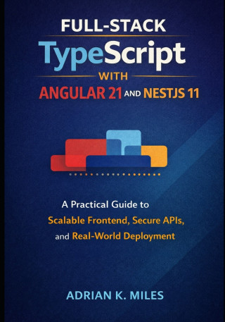 Full-Stack TypeScript with Angular 21 and NestJS 11