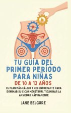 Su Primer Período de Guía para las Niñas de 10-12