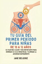 Su Primer Período de Guía para las Niñas de 10-12