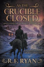 As the Crucible Closed