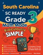 South Carolina SC READY Grade 3 Math Made Ridiculously Simple