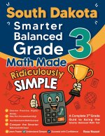 South Dakota Smarter Balanced Grade 3 Math Made Ridiculously Simple
