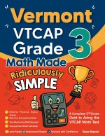 Vermont VTCAP Grade 3 Math Made Ridiculously Simple