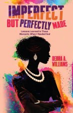 Imperfect, But Perfectly Made