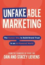 Unfakeable Marketing