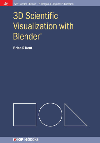 3D Scientific Visualization with Blender®