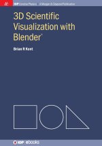 3D Scientific Visualization with Blender®