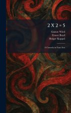 2 X 2 = 5
