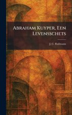 Abraham Kuyper, Een Levensschets