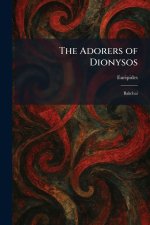 The Adorers of Dionysos