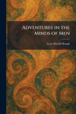 Adventures in the Minds of Men
