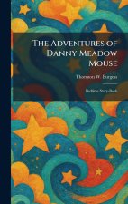 The Adventures of Danny Meadow Mouse