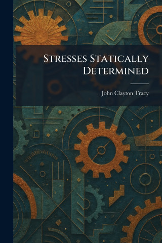 Stresses Statically Determined