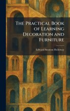 The Practical Book of Learning Decoration and Furniture