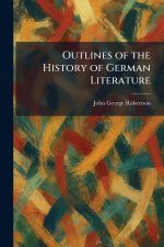 Outlines of the History of German Literature