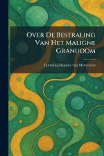 Over De Bestraling Van Het Maligne Granuoom