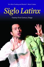 Siglo Latinx – Twenty–First Century Stage