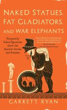 Naked Statues, Fat Gladiators, and War Elephants