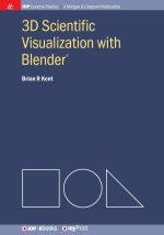 3D Scientific Visualization with Blender®