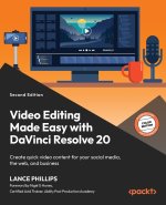 Video Editing Made Easy with DaVinci Resolve 20 - Second Edition