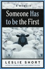 Someone Has to Be the First