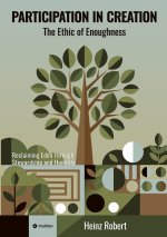 Participation in Creation: The Ethic of Enoughness