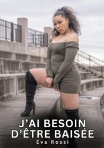 J'ai besoin d'être baisée