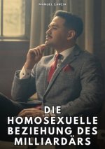 Die homosexuelle Beziehung des Milliardärs