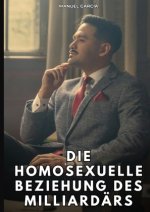 Die homosexuelle Beziehung des Milliardärs