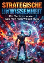 Strategische Unwissenheit