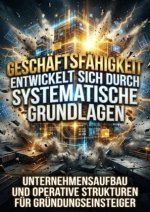 Geschäftsfähigkeit Entwickelt Sich Durch Systematische Grundlagen