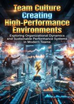 Team Culture: Creating High-Performance Environments