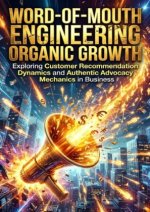 Word-of-Mouth: Engineering Organic Growth