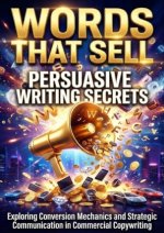 Words That Sell: Persuasive Writing Secrets