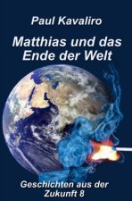 Matthias und das Ende der Welt