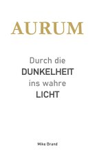 AURUM - Durch die Dunkelheit ins wahre Licht