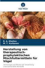 Herstellung von therapeutisch-prophylaktischen Mischfuttermitteln für Vögel