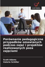 Porównanie pedagogiczne przypadków omawianych podczas zajec i projektów realizowanych poza zajeciami